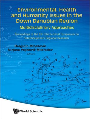 cover image of Environmental, Health and Humanity Issues In the Down Danubian Region